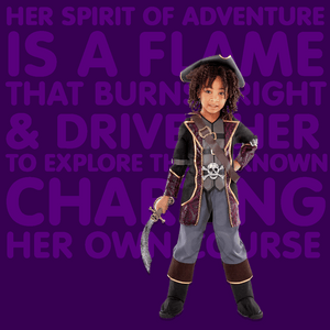 A Child in a Teetot Pirate Costumes - "Her spirit of adventure is a flame that burns bright & drives her to explore the unknown charting her own course."